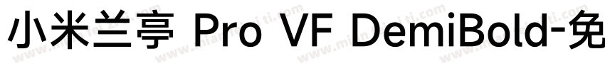 小米兰亭 Pro VF DemiBold字体转换